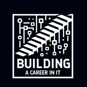 Building a Career in IT